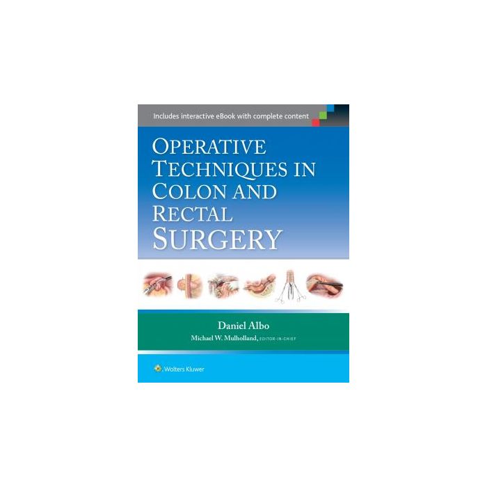 Operative Techniques in Colon and Rectal Surgery  Albo Daniel  LIPPINCOTT Williams and Wilkins  9781451190168 Operative Techniques in Colon and Rectal Surgery  Albo Daniel  LIPPINCOTT Williams and Wilkins  9781451190168