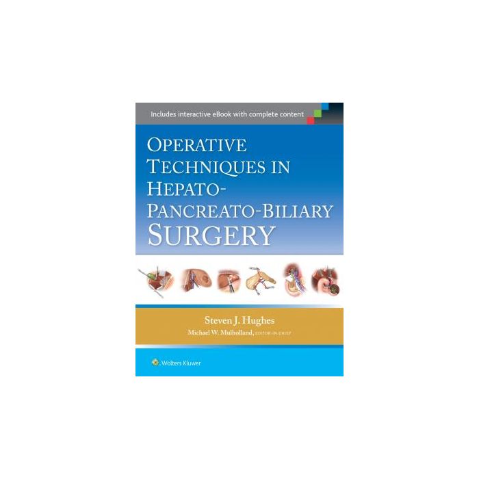Operative Techniques in Hepato-Pancreato-Biliary Surgery Hughes Steven LIPPINCOTT Williams and Wilkins 9781451190199 Operative Techniques in Hepato-Pancreato-Biliary Surgery Hughes Steven LIPPINCOTT Williams and Wilkins 9781451190199