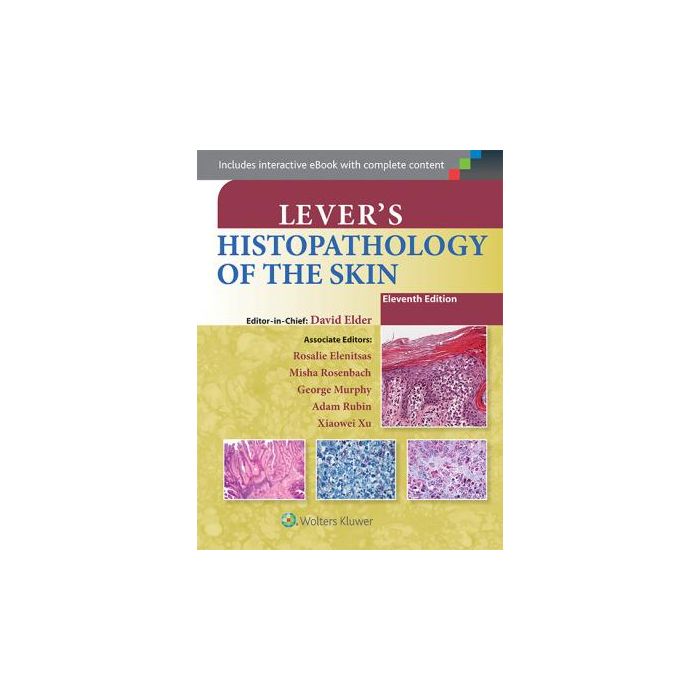 Lever's Histopathology of the Skin, 11ed. - Elder David E. - LIPPINCOTT Williams and Wilkins - 9781451190373 Lever's Histopathology of the Skin, 11ed. - Elder David E. - LIPPINCOTT Williams and Wilkins - 9781451190373