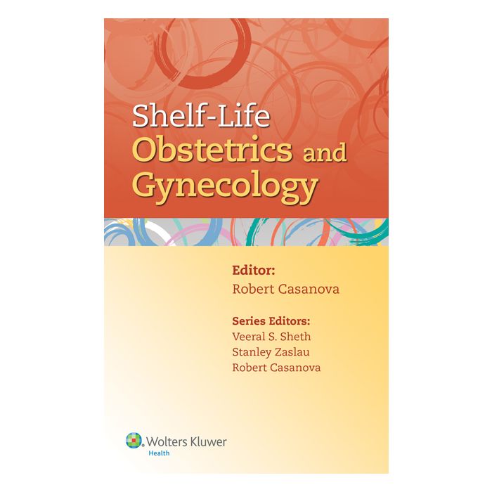 Shelf-Life Obstetrics and Gynecology Casanova Robert LIPPINCOTT Williams and Wilkins 9781451190458 Shelf-Life Obstetrics and Gynecology Casanova Robert LIPPINCOTT Williams and Wilkins 9781451190458