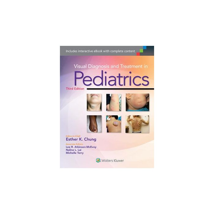 Visual Diagnosis and Treatment in Pediatrics, 3ed.  Chung Esther K.  LIPPINCOTT Williams and Wilkins  9781451191189