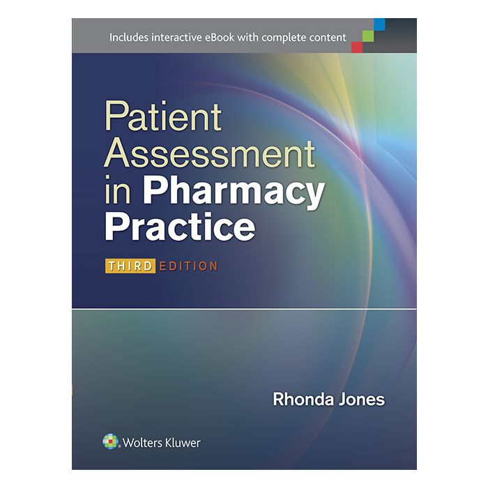Patient Assessment in Pharmacy Practice, 3ed. Jones Rhonda M. LIPPINCOTT Williams and Wilkins 9781451191653 Patient Assessment in Pharmacy Practice, 3ed. Jones Rhonda M. LIPPINCOTT Williams and Wilkins 9781451191653