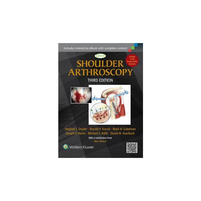 Shoulder Arthroscopy, 3ed.  Snyder Stephen J.; Bahk Michael; Burns Joseph; Getelman Mark; Karzel Ronald  LIPPINCOTT Williams and Wilkins  9781451191707