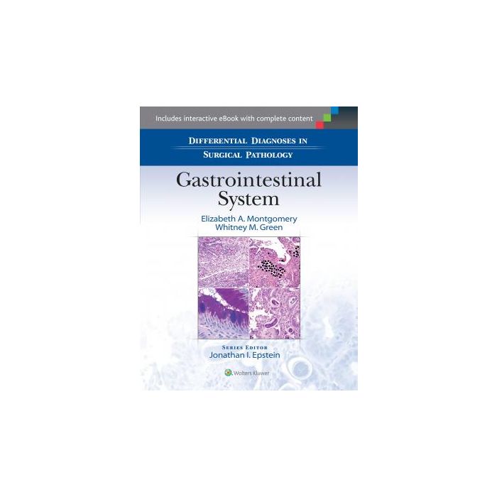 Differential Diagnoses in Surgical Pathology: Gastrointestinal System Montgomery Elizabeth A.; Green Whitney M. LIPPINCOTT Williams and Wilkins 9781451191899 Differential Diagnoses in Surgical Pathology: Gastrointestinal System Montgomery Elizabeth A.; Green Whitney M. LIPPINCOTT Williams and Wilkins 9781451191899