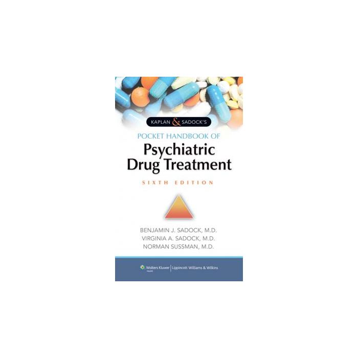 Kaplan & Sadock's Pocket Handbook of Psychiatric Drug Treatment, 6ed. Sadock Benjamin LIPPINCOTT Williams and Wilkins 9781451192254 Kaplan & Sadock's Pocket Handbook of Psychiatric Drug Treatment, 6ed. Sadock Benjamin LIPPINCOTT Williams and Wilkins 9781451192254