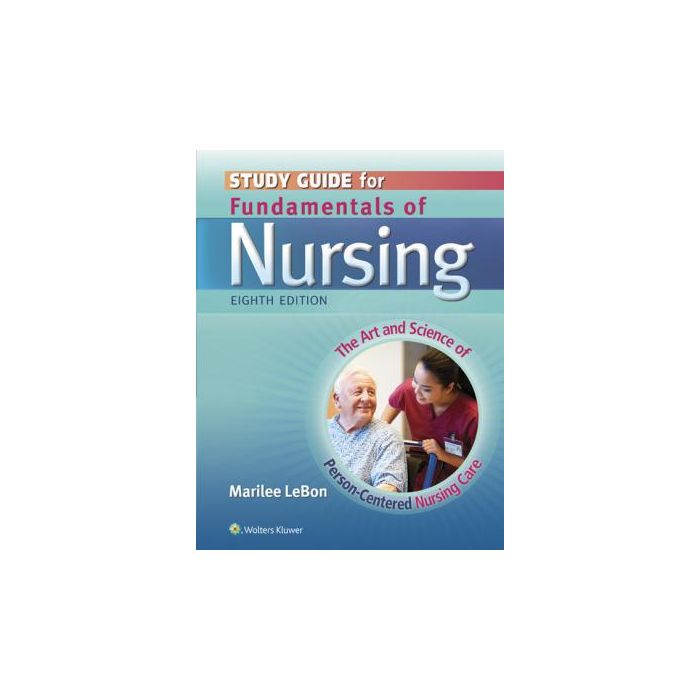 Study Guide for Fundamentals of Nursing, 8ed.  Taylor Carol; Lillis Carol; Lynn Pamela; LeBon Marilee  LIPPINCOTT Williams and Wilkins  9781451192728
