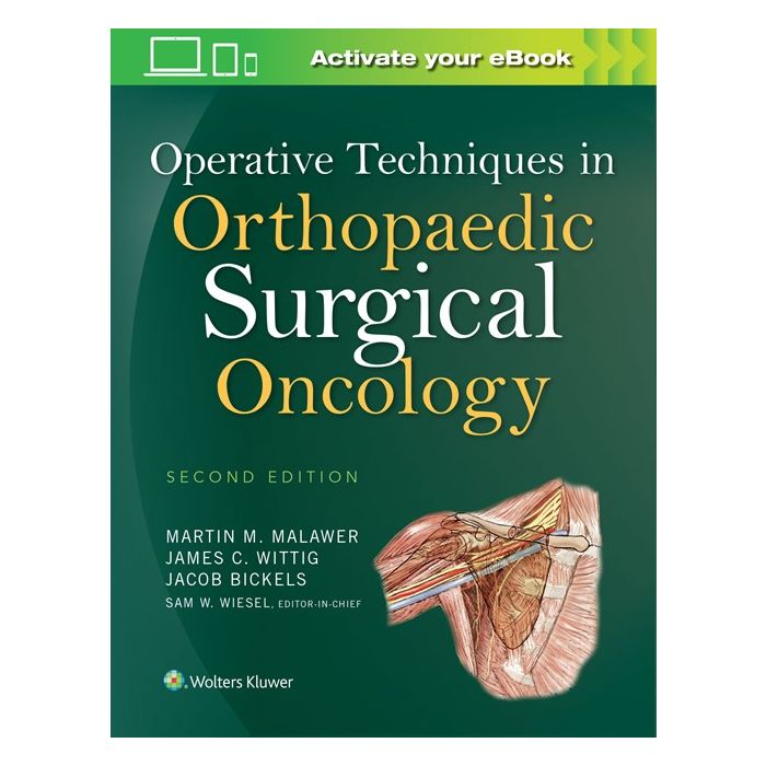 Operative Techniques in Orthopaedic Surgical Oncology, 2ed.  Malawer Martin M.; Bickels Jacob; Wittig James C.; Wiesel Sam W.  LIPPINCOTT Williams and Wilkins  9781451193275