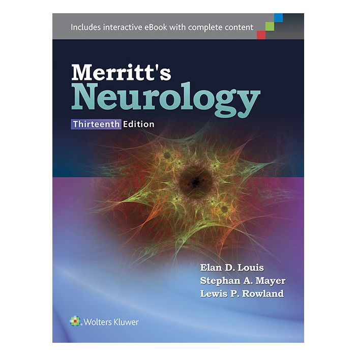 Merritt's Neurology, 13ed.  Louis Elan; Mayer Stephan A.; Rowland Lewis P.  LIPPINCOTT Williams and Wilkins  9781451193367