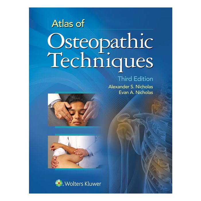 Atlas of Osteopathic Techniques, 3ed.  Nicholas Alexander S.; Nicholas Evan A.  LIPPINCOTT Williams and Wilkins 9781451193411