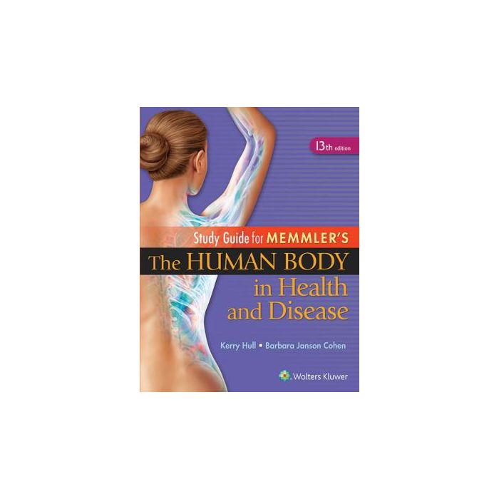 Study Guide to Accompany Memmler The Human Body in Health and Disease, 13ed.  Hull Kerry L.  LIPPINCOTT Williams and Wilkins  9781451193480 Study Guide to Accompany Memmler The Human Body in Health and Disease, 13ed.  Hull Kerry L.  LIPPINCOTT Williams and Wilkins  9781451193480