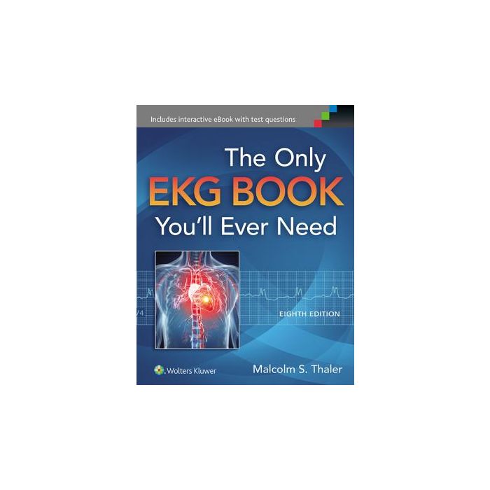 The Only EKG Book You'll Ever Need, 8ed.  Thaler Malcolm S.  LIPPINCOTT Williams and Wilkins  9781451193947