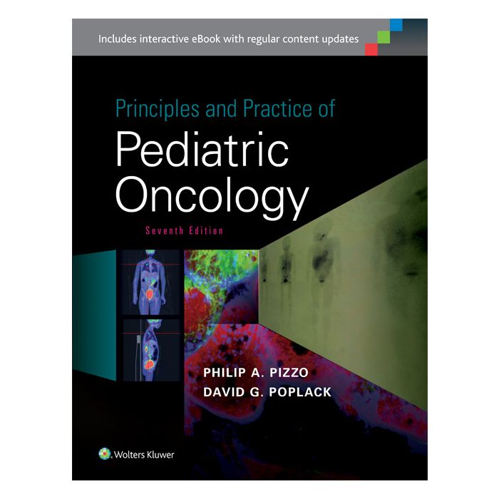  Principles and Practice of Pediatric Oncology, 7ed.  Pizzo Philip A.; Poplack David G.  LIPPINCOTT Williams and Wilkins  9781451194234