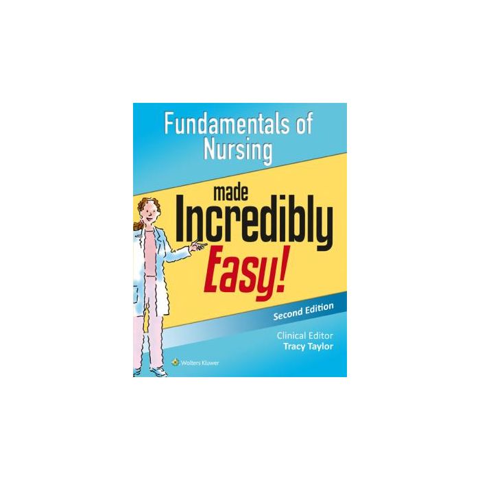 Fundamentals of Nursing Made Incredibly Easy!, 2ed. - Taylor Tracy - LIPPINCOTT Williams and Wilkins - 9781451194241