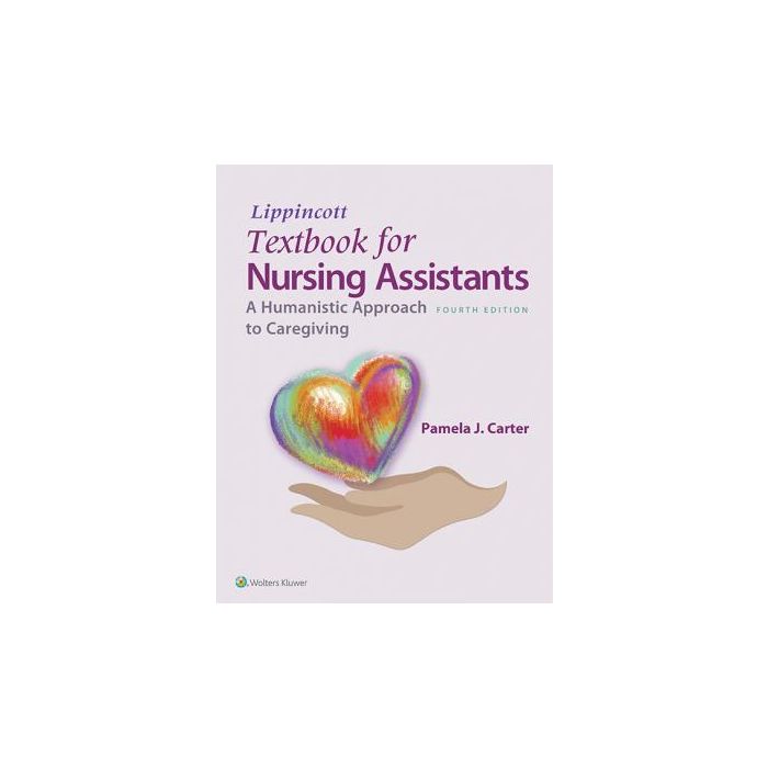 Lippincott Textbook for Nursing Assistants, 4ed. Carter Pamela LIPPINCOTT Williams and Wilkins 9781451194661 Lippincott Textbook for Nursing Assistants, 4ed. Carter Pamela LIPPINCOTT Williams and Wilkins 9781451194661