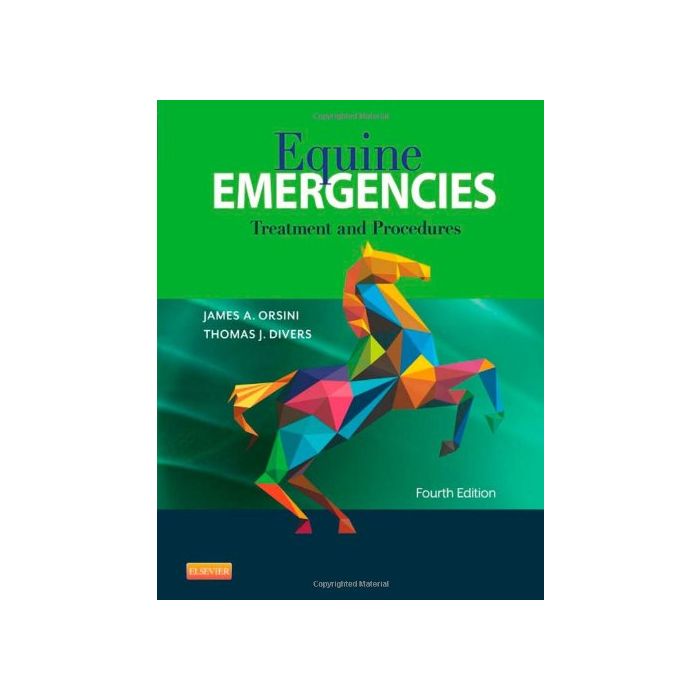 Equine Emergencies, 4th Edition - Treatment and Procedures   [Orsini - Elsevier Science]