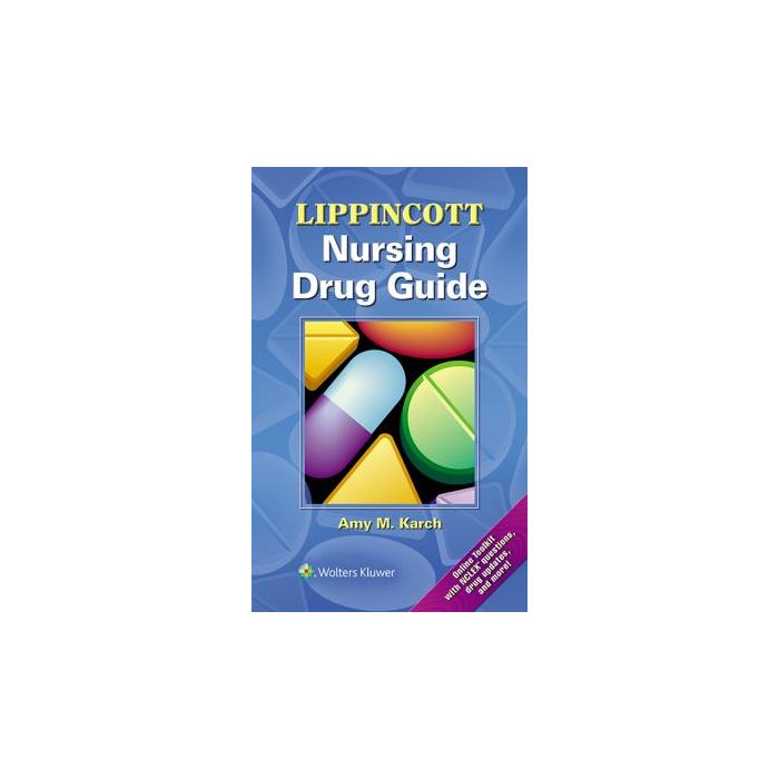Lippincott Nursing Drug Guide - Karch Amy - LIPPINCOTT Williams and Wilkins - 9781469839370