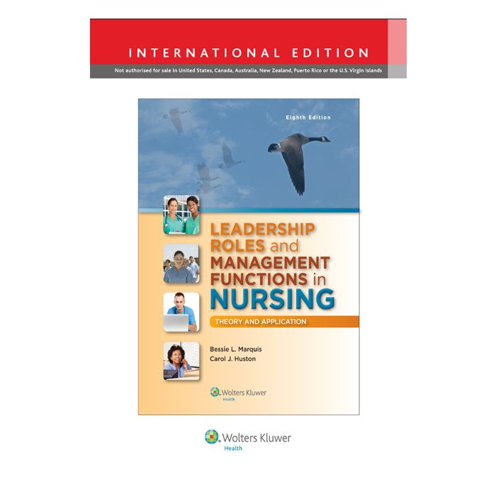 Leadership Roles and Management Functions in Nursing, 8ed. - Marquis Bessie L.; Huston Carol J. - LIPPINCOTT Williams and Wilkins - 9781469855714