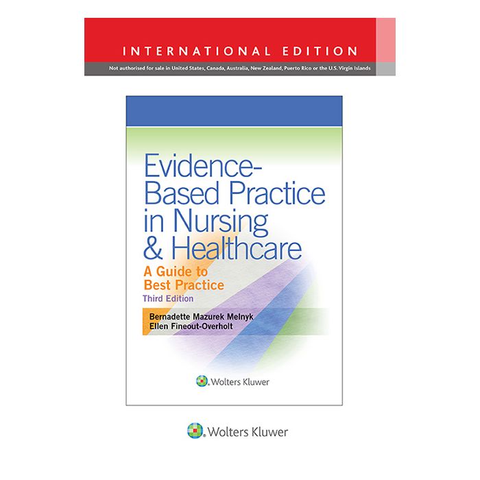 Evidence-Based Practice in Nursing & Healthcare, 3ed. - Melnyk Bernadette; Fineout-Overholt Ellen - LIPPINCOTT Williams and Wilkins - 9781469855738