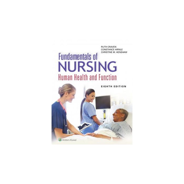Fundamentals of Nursing. Human Health and Function, 8ed.  Craven Ruth F.; Hirnle Constance J.; Christine Henshaw  LIPPINCOTT Williams and Wilkins  9781469898605