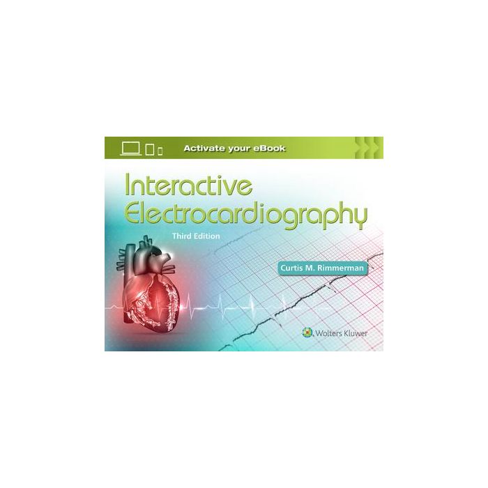 Interactive Electrocardiography, 3ed.  Rimmerman Curtis M.  LIPPINCOTT Williams and Wilkins  9781496300515