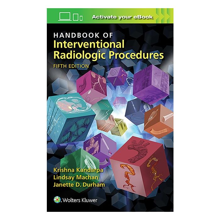 Handbook of Interventional Radiologic Procedures, 5ed.  Kandarpa Krishna; Machan Lindsay; Durham Janette  LIPPINCOTT Williams and Wilkins  9781496302076