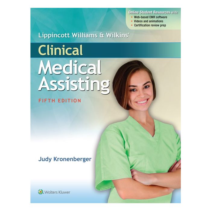 Lippincott Williams & Wilkins' Clinical Medical Assisting, 5ed. Kronenberger Judy LIPPINCOTT Williams and Wilkins 9781496302380 Lippincott Williams & Wilkins' Clinical Medical Assisting, 5ed. Kronenberger Judy LIPPINCOTT Williams and Wilkins 9781496302380