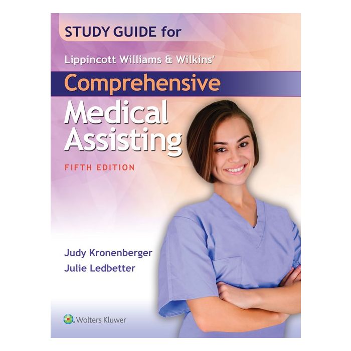 Study Guide for Lippincott Williams & Wilkins' Comprehensive Medical Assisting, 5ed.  Kronenberger Judy; Ledbetter Julie  LIPPINCOTT Williams and Wilkins   9781496302496