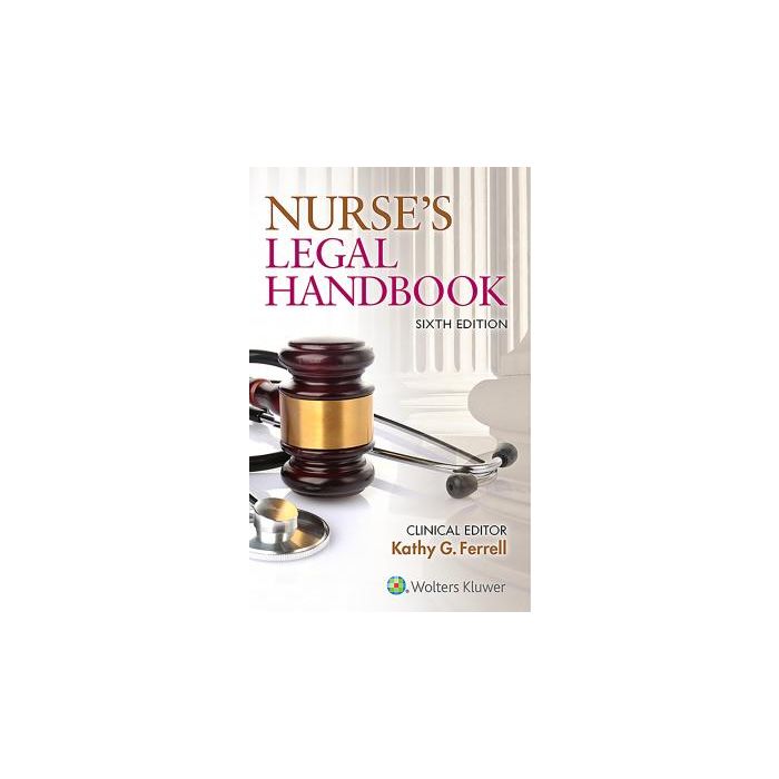 Nurse's Legal Handbook, 6ed. Ferrell Kathy LIPPINCOTT Williams and Wilkins 9781496302601 Nurse's Legal Handbook, 6ed. Ferrell Kathy LIPPINCOTT Williams and Wilkins 9781496302601