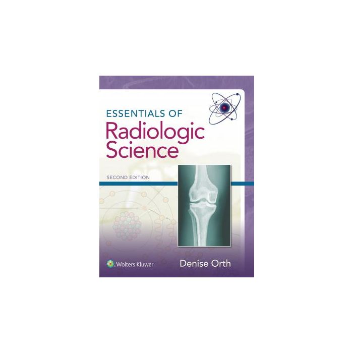 Essentials of Radiologic Science, 2/Ed.    [Orth - LIPPINCOTT Williams and Wilkins]