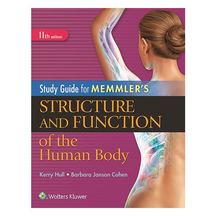 Study Guide for Memmler's Structure and Function of the Human Body, 11ed.  Hull Kerry L.; Cohen Barbara Janson  LIPPINCOTT Williams and Wilkins  9781496317742 Study Guide for Memmler's Structure and Function of the Human Body, 11ed.  Hull Kerry L.; Cohen Barbara Janson  LIPPINCOTT Williams and Wilkins  9781496317742