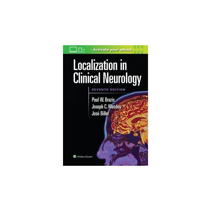 Localization in Clinical Neurology, 7ed.  Brazis Paul; Masdeu Joseph C.; Biller José  LIPPINCOTT Williams and Wilkins  9781496319128