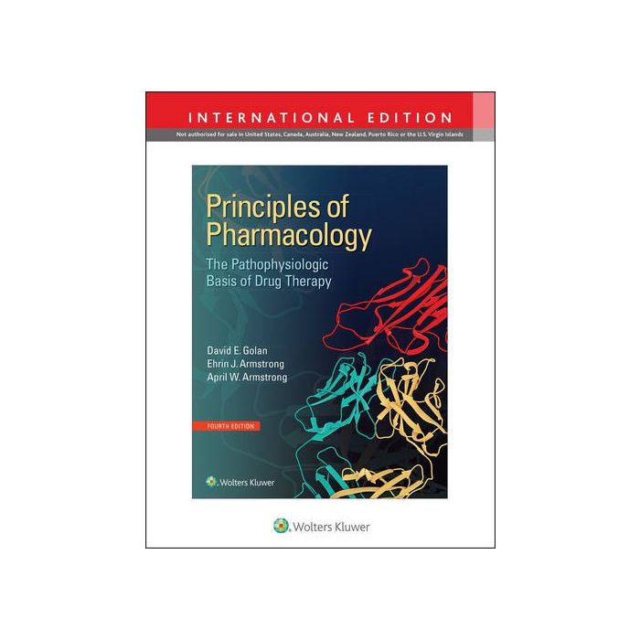 Principles of Pharmacology. The Pathophysiologic Basis of Drug Therapy, 4ed. International edition  Golan David E.  LIPPINCOTT Williams and Wilkins  9781496320575