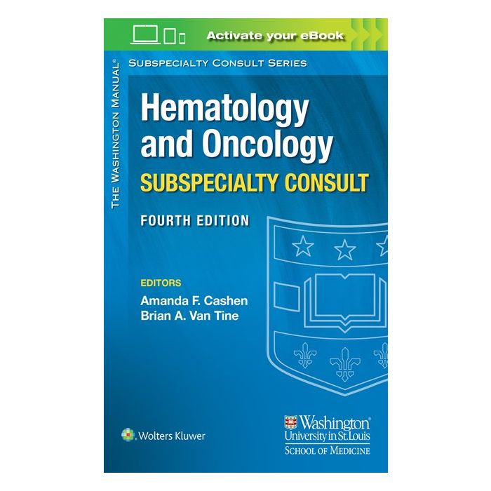 The Washington Manual Hematology and Oncology Subspecialty Consult, 4ed. Cashen Amanda; Van Tine Brian LIPPINCOTT Williams and Wilkins 9781496328083 The Washington Manual Hematology and Oncology Subspecialty Consult, 4ed. Cashen Amanda; Van Tine Brian LIPPINCOTT Williams and Wilkins 9781496328083