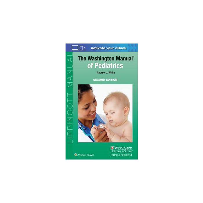 The Washington Manual of Pediatrics, 2ed.  White Andrew J.  LIPPINCOTT Williams and Wilkins  9781496328953