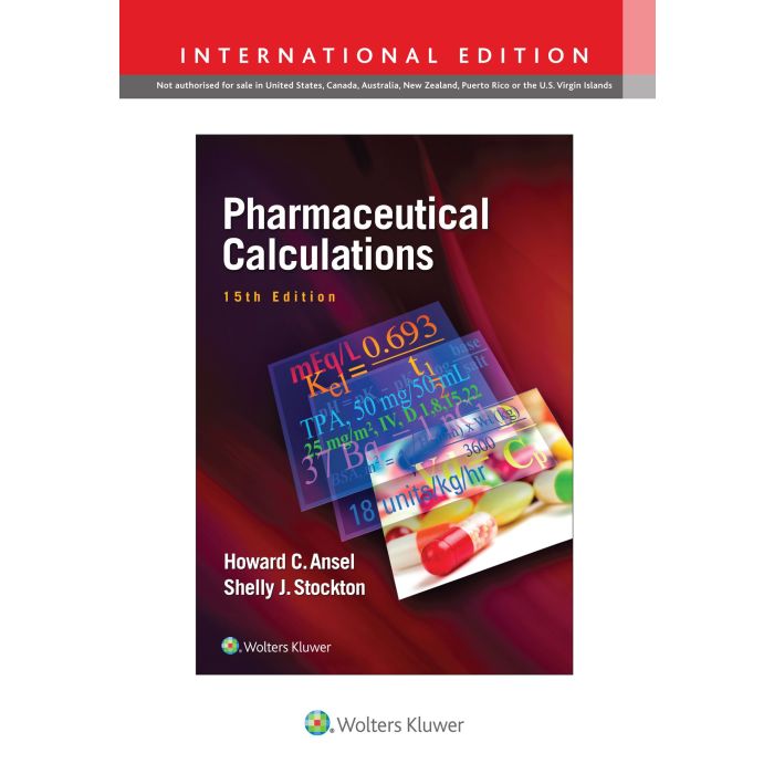 Pharmaceutical Calculations, 15ed. International Edition  Ansel Howard C.; Stockton Shelly Janet Prince  LIPPINCOTT Williams and Wilkins  9781496339621