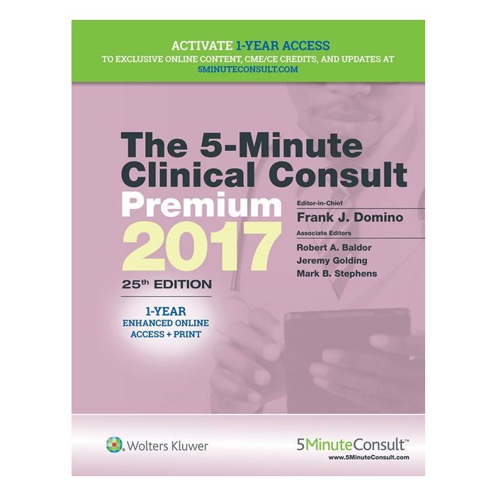 The 5-Minute Clinical Consult Premium 2017, 25/ed. Domino Frank J.; Baldor Robert A.; Golding Jeremy; Stephens Mark B. LIPPINCOTT Williams and Wilkins 9781496339973 The 5-Minute Clinical Consult Premium 2017, 25/ed. Domino Frank J.; Baldor Robert A.; Golding Jeremy; Stephens Mark B. LIPPINCOTT Williams and Wilkins 9781496339973