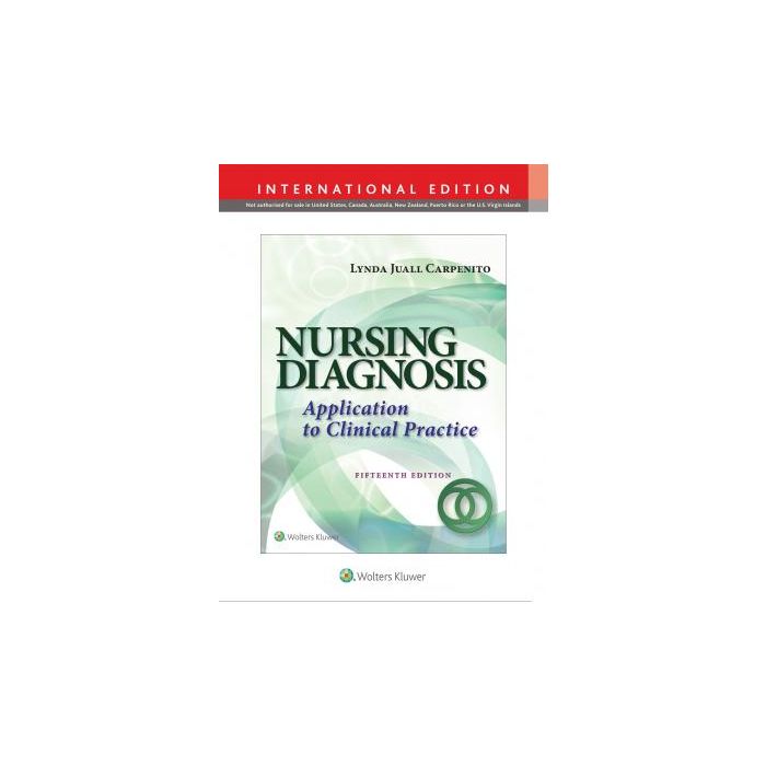 Nursing Diagnosis, 15ed. International edition  Carpenito Lynda Juall  LIPPINCOTT Williams and Wilkins  9781496344946 Nursing Diagnosis, 15ed. International edition  Carpenito Lynda Juall  LIPPINCOTT Williams and Wilkins  9781496344946