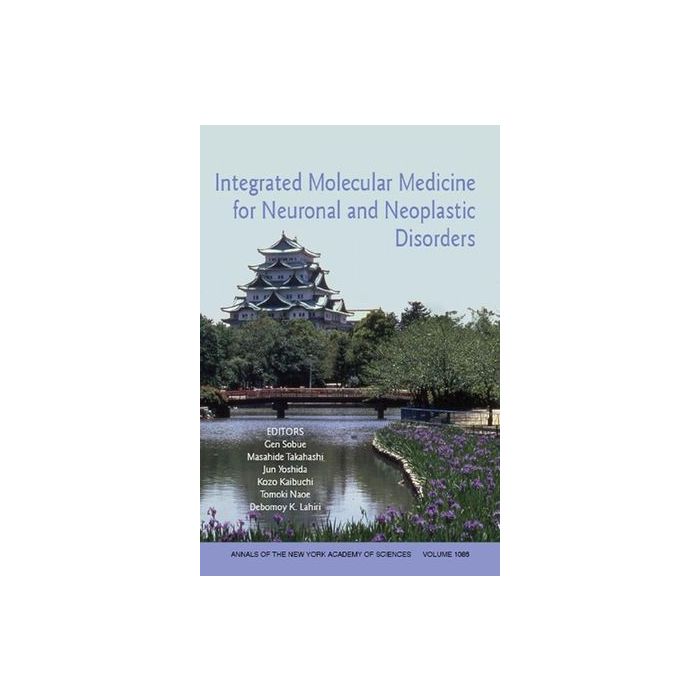 Integrated Molecular Medicine for Neuronal and Neoplastic Disorders  AA.VV.  Wiley - Blackwell  9781573316552