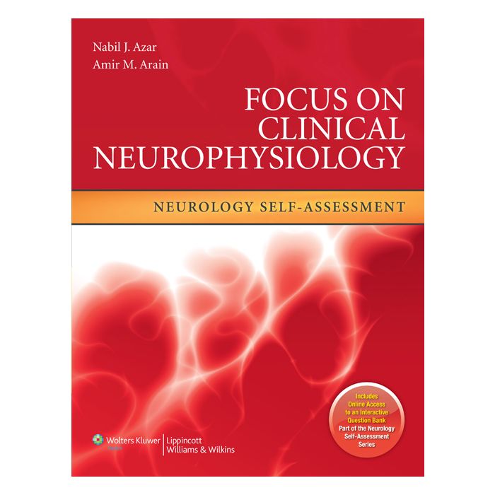 Focus on Clinical Neurophysiology Azar Nabil J.; Arain Amir M. LIPPINCOTT Williams and Wilkins 9781582558547 Focus on Clinical Neurophysiology Azar Nabil J.; Arain Amir M. LIPPINCOTT Williams and Wilkins 9781582558547