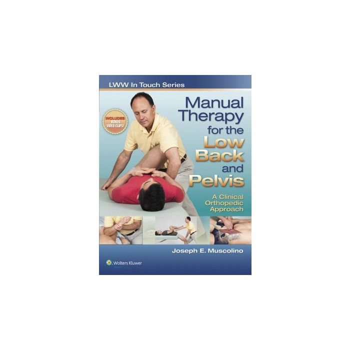 Manual Therapy for the Low Back and Pelvis: A Clinical Orthopedic Approach - Muscolino Joseph E. - LIPPINCOTT Williams and Wilkins - 9781582558806 Manual Therapy for the Low Back and Pelvis: A Clinical Orthopedic Approach - Muscolino Joseph E. - LIPPINCOTT Williams and Wilkins - 9781582558806