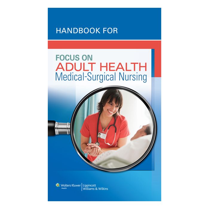 Handbook for Focus on Adult Health  Pellico Linda Honan  LIPPINCOTT Williams and Wilkins  9781582558875