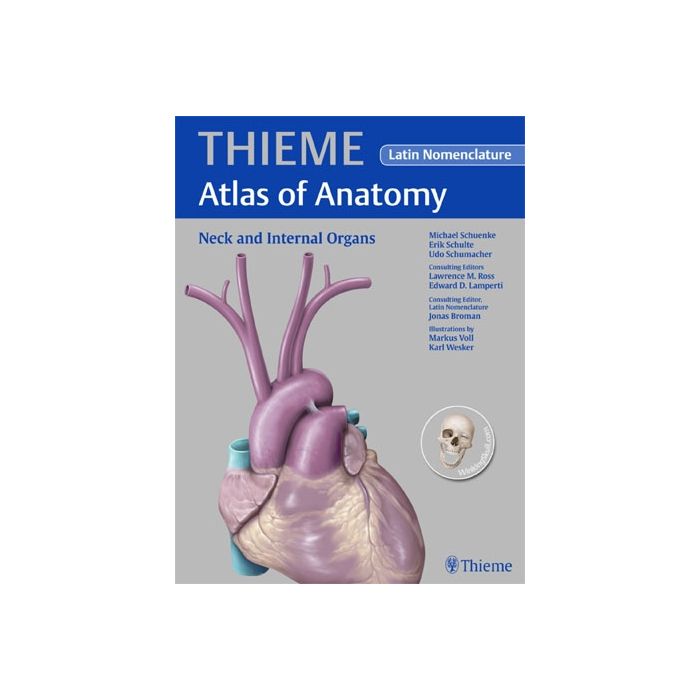 Neck and Internal Organs - Latin Nomenclature (THIEME Atlas of Anatomy) Schuenke Michael; Schulte Erik; Schumacher Udo; Lamperti Edward D.; Ross Lawrence M.; Voll Markus Thieme Medical Publishers 9781588904447 Neck and Internal Organs - Latin Nomenclature (THIEME Atlas of Anatomy) Schuenke Michael; Schulte Erik; Schumacher Udo; Lamperti Edward D.; Ross Lawrence M.; Voll Markus Thieme Medical Publishers 9781588904447