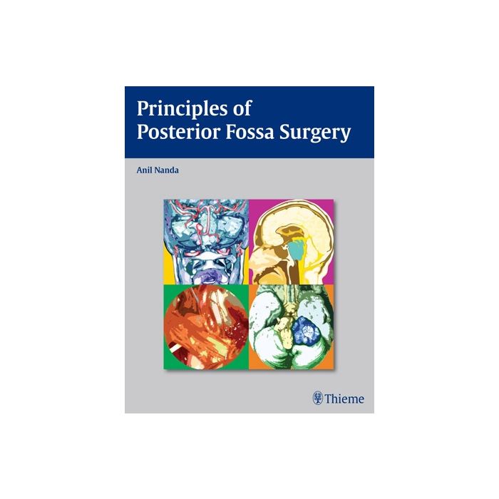 Principles of Posterior Fossa Surgery Nanda Anil Thieme Medical Publishers 9781588906632 Principles of Posterior Fossa Surgery Nanda Anil Thieme Medical Publishers 9781588906632