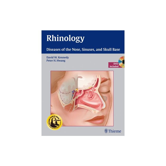 Rhinology. Diseases of the Nose, Sinuses, and Skull Base  Kennedy David W.; Hwang Peter H.  Thieme Medical Publishers  9781604060607