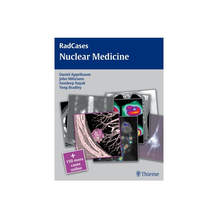 Nuclear Medicine Appelbaum Daniel; Miliziano John; Bradley Yong; Nayak Sundeep Thieme Medical Publishers 9781604062304 Nuclear Medicine Appelbaum Daniel; Miliziano John; Bradley Yong; Nayak Sundeep Thieme Medical Publishers 9781604062304