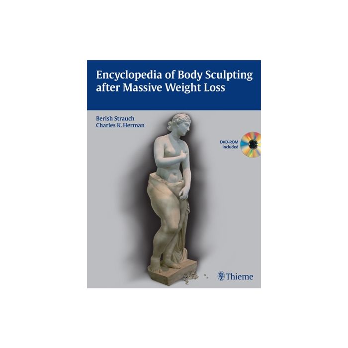 Encyclopedia of Body Sculpting after Massive Weight Loss  Strauch Berish; Herman Charles K.  Thieme Medical Publishers  9781604062465