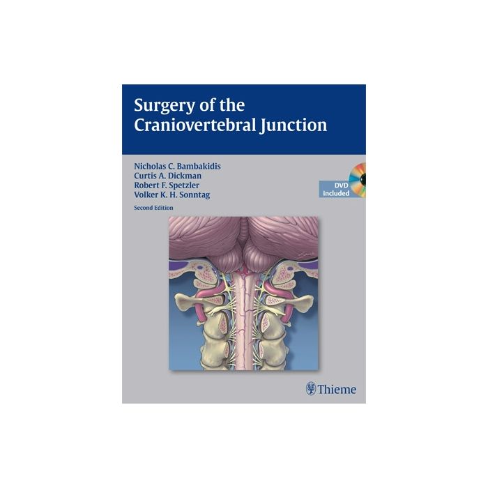 Surgery of the Craniovertebral Junction, 2/ed.  Bambakidis Nicholas C.; Dickman Curtis A.; Spetzler Robert F.; Sonntag Volker K.H.  Thieme Medical Publishers  9781604063387