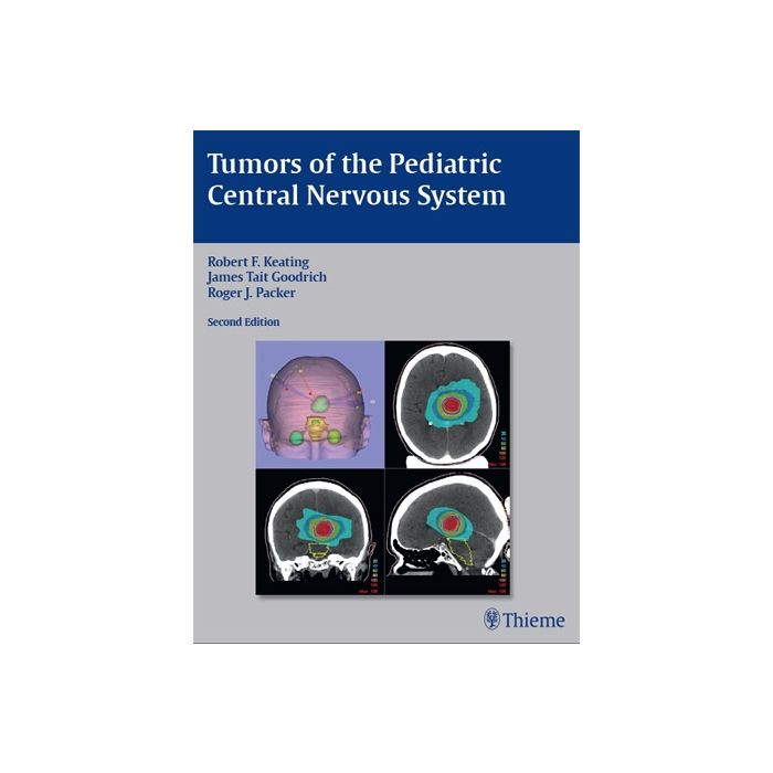 Tumors of the Pediatric Central Nervous System, 2/ed.  Keating Robert F.; Goodrich James Tait; Packer Roger R. Thieme Medical Publishers  9781604065466 Tumors of the Pediatric Central Nervous System, 2/ed.  Keating Robert F.; Goodrich James Tait; Packer Roger R. Thieme Medical Publishers  9781604065466