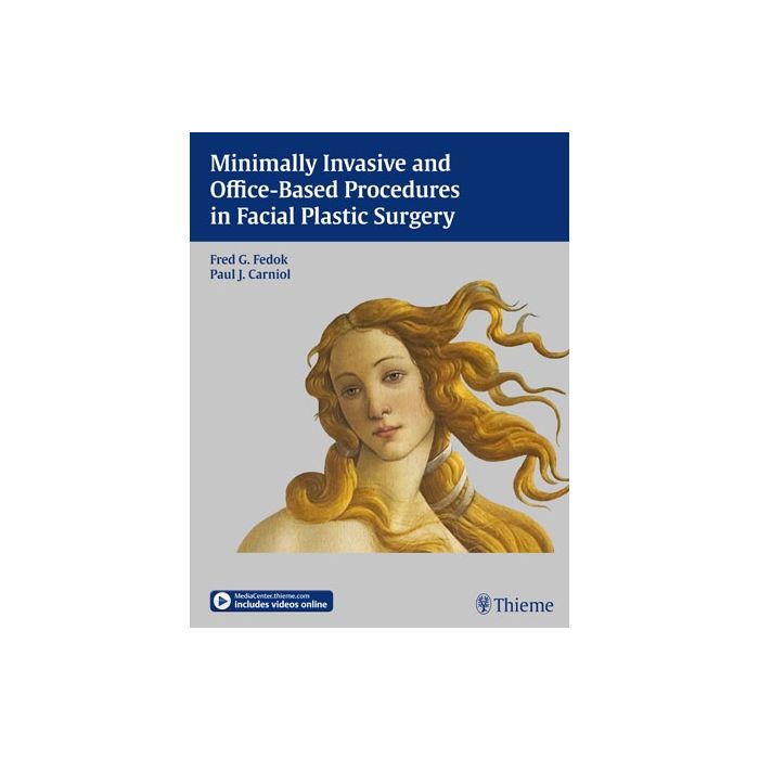 Minimally Invasive and Office-Based Procedures in Facial Plastic Surgery  Fedok Fred; Carniol Paul J.  Thieme Medical Publishers  9781604065671