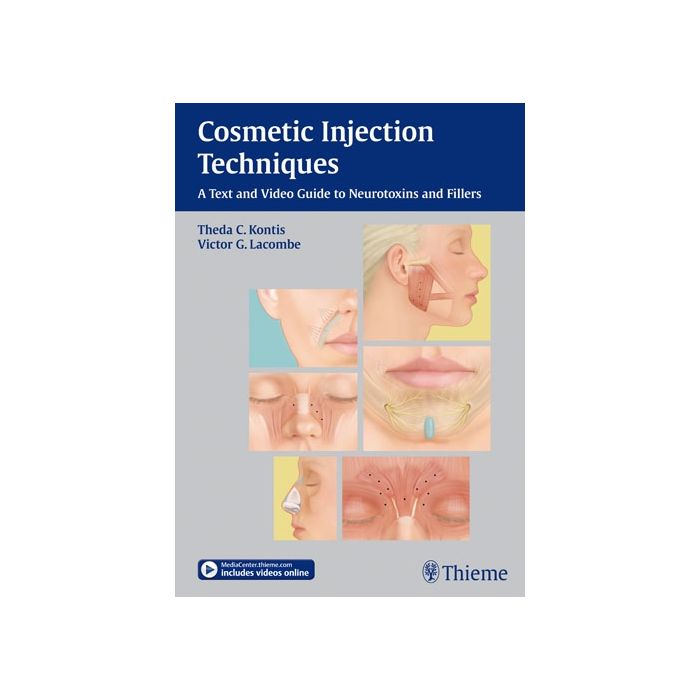 Cosmetic Injection Techniques. A Text and Video Guide to Neurotoxins and Fillers  Kontis Theda C.; Lacombe Victor G.  Thieme Medical Publishers  9781604067125 Cosmetic Injection Techniques. A Text and Video Guide to Neurotoxins and Fillers  Kontis Theda C.; Lacombe Victor G.  Thieme Medical Publishers  9781604067125